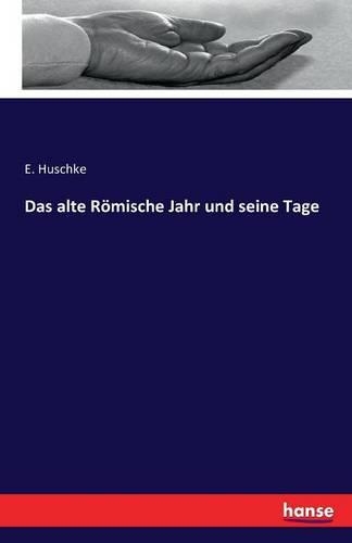 Das alte Römische Jahr und seine Tage