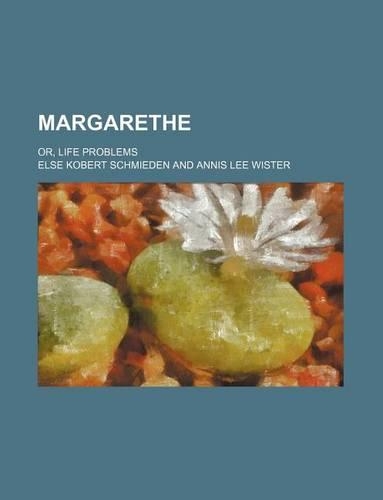 Margarethe; Or, Life Problems