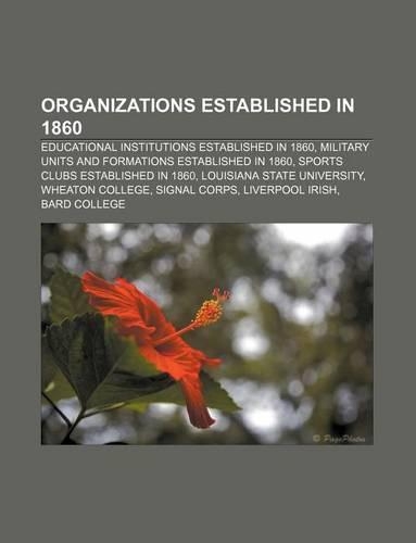 Organizations Established in 1860: Educational Institutions Established in 1860, Military Units and Formations Established in 1860