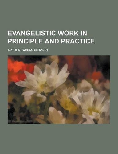 Evangelistic Work in Principle and Practice