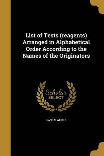 List of Tests (reagents) Arranged in Alphabetical Order According to the Names of the Originators