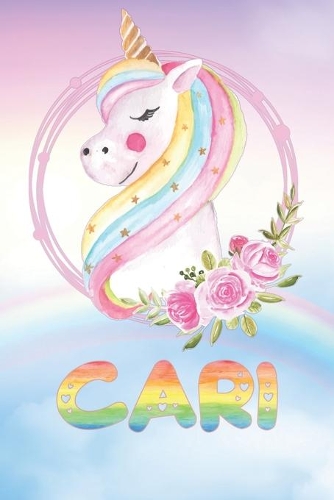 Cari: Cari's Unicorn Personal Custom Named Diary Planner Calendar Notebook Journal 6x9 Personalized Customized Gift For Someone Who's Surname is Cari Or F