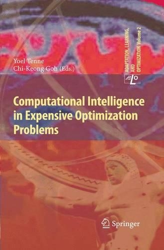 Computational Intelligence in Expensive Optimization Problems: (2 Adaptation, Learning, and Optimization)