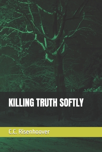 Killing Truth Softly