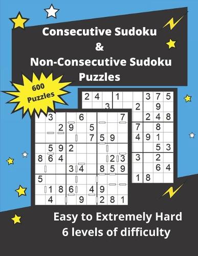 Consecutive Sudoku & Non-Consecutive Sudoku Puzzles: Challenging Sudoku Variant Puzzles (easy to hard)