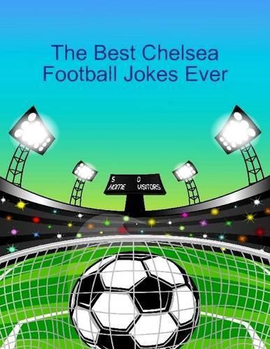 The Best Chelsea Football Jokes Ever