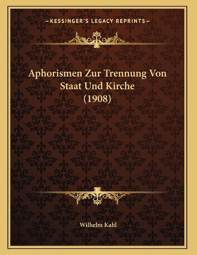 Aphorismen Zur Trennung Von Staat Und Kirche (1908)