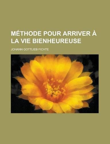 Methode Pour Arriver a la Vie Bienheureuse