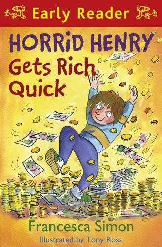Horrid Henry Gets Rich Quick: Book 5(Horrid Henry Early Reader)