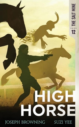 High Horse: (12 The Salt Mine)