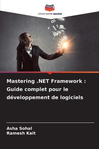 Mastering .NET Framework: Guide complet pour le développement de logiciels