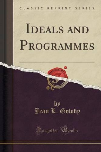 Ideals and Programmes (Classic Reprint)