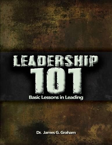 Leadership 101- Basic Lessons in Leading