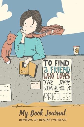 My Book Journal: Find a friend who loves the same book as you do - Reviews of books I've read