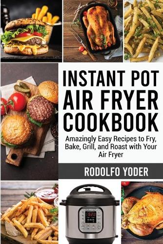 Instant Pot Air Fryer Cookbook