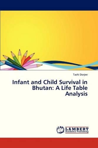 Infant and Child Survival in Bhutan: A Life Table Analysis