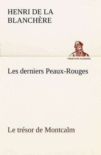 Les derniers Peaux-Rouges Le trésor de Montcalm