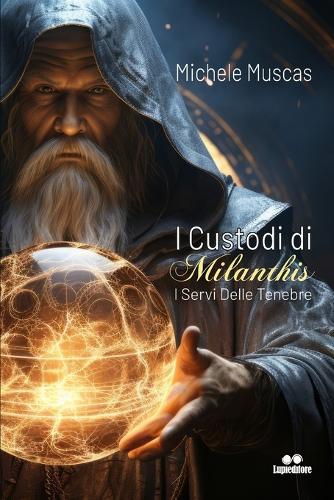 I Custodi Di Milanthis: I Servi Delle Tenebre