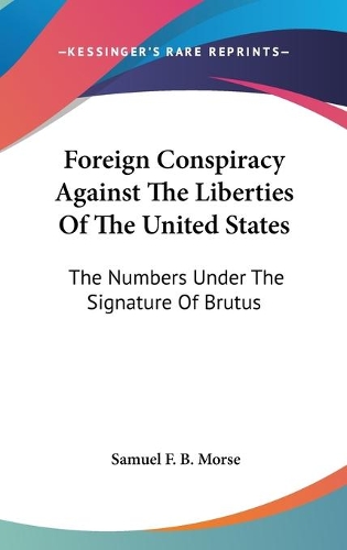 Foreign Conspiracy Against The Liberties Of The United States