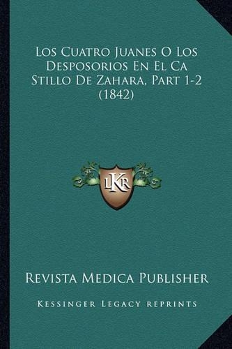 Los Cuatro Juanes O Los Desposorios En El Ca Stillo De Zahara, Part 1-2 (1842)