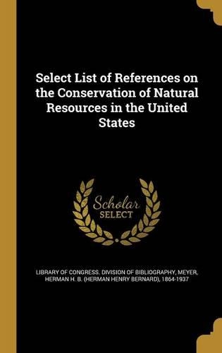 Select List of References on the Conservation of Natural Resources in the United States