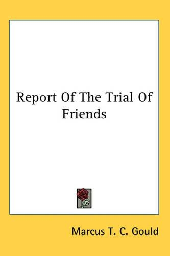 Report Of The Trial Of Friends