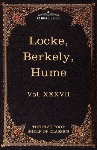 Locke, Berkely & Hume: The Five Foot Shelf of Classics, Vol. XXXVII (in 51 Volumes)