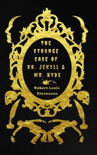 The Strange Case Of Dr. Jekyll And Mr. Hyde: Illustrated Edition