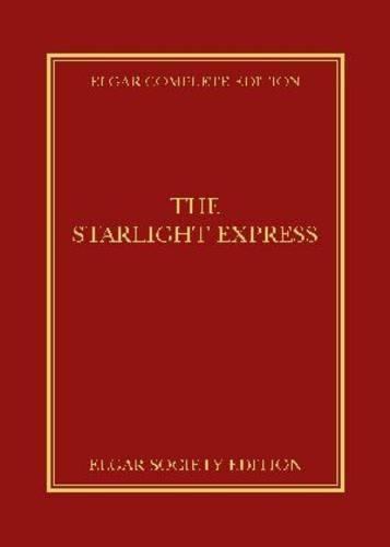 The Starlight Express: (19 Elgar Complete Edition)