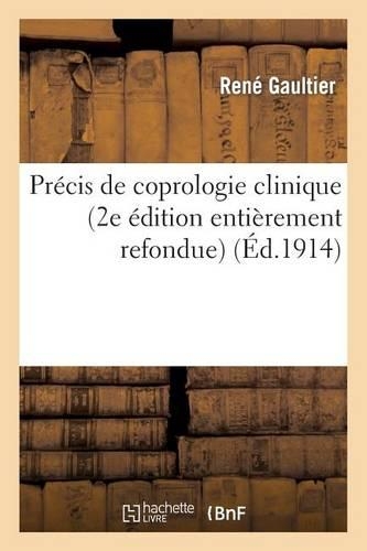 Précis de Coprologie Clinique (2e Édition Entièrement Refondue): (Sciences)