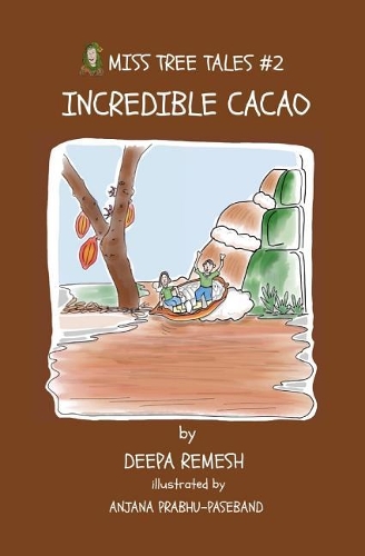 Incredible Cacao: (2 Miss Tree Tales)
