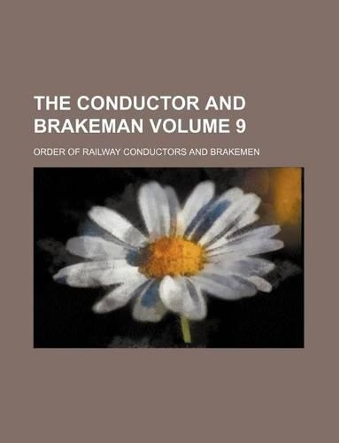 The Conductor and Brakeman Volume 9