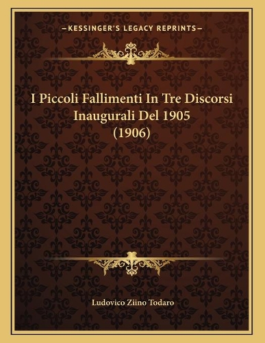 I Piccoli Fallimenti In Tre Discorsi Inaugurali Del 1905 (1906)