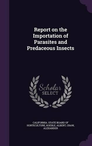 Report on the Importation of Parasites and Predaceous Insects