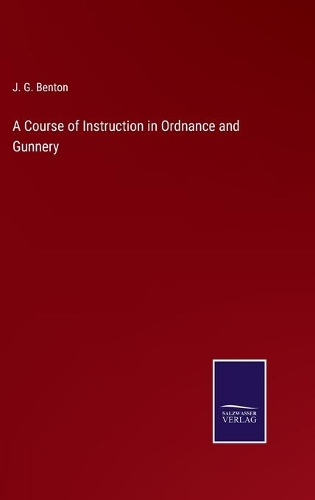 A Course of Instruction in Ordnance and Gunnery