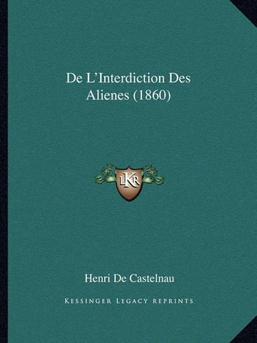 De L'Interdiction Des Alienes (1860)
