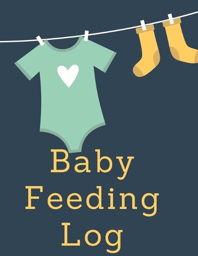 Baby Feeding Log: Daily Baby Log, Newborns Tracker, Sleep Record, Diapers, Feed and Shopping List for Nannies and New Parents