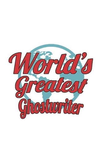 World's Greatest Ghostwriter: Notebook: Special Ghostwriter Notebook, Journal Gift, Diary, Doodle Gift or Notebook 6 x 9 Compact Size- 109 Blank Lined Pages