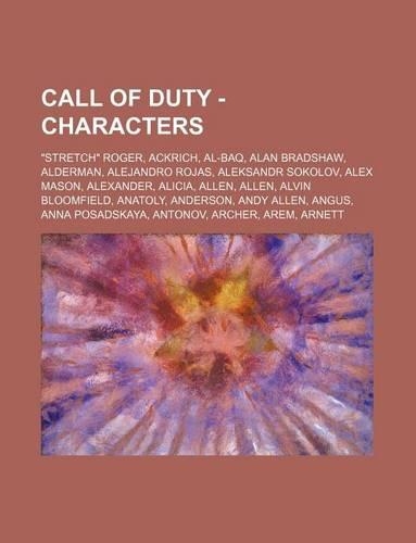 Call of Duty - Characters: Stretch Roger, Ackrich, Al-Baq, Alan Bradshaw, Alderman, Alejandro Rojas, Aleksandr Sokolov, Alex Mason, Alexander, Alicia, Allen, Allen, Alvin Bloo