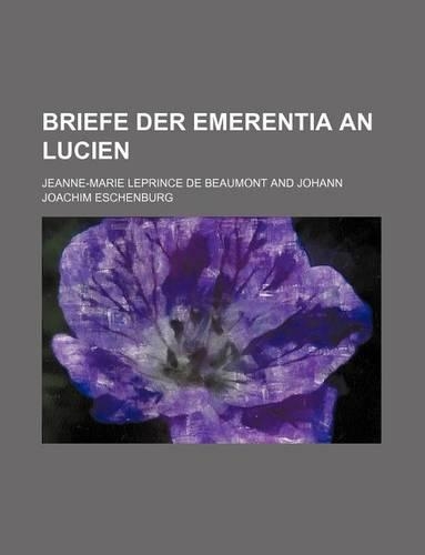 Briefe Der Emerentia an Lucien