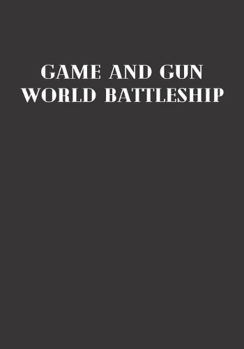 Game And Gun World Battleship