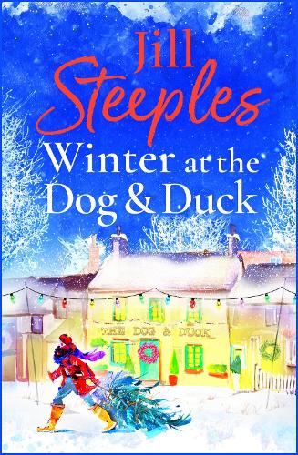 Winter at the Dog & Duck: A cosy, feel-good, festive romance from Jill Steeples(1 Dog & Duck)