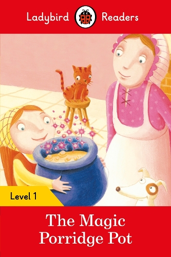 Ladybird Readers Level 1 - The Magic Porridge Pot (ELT Graded Reader): (Ladybird Readers)
