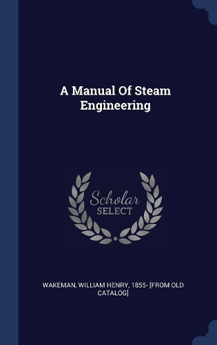 A Manual Of Steam Engineering