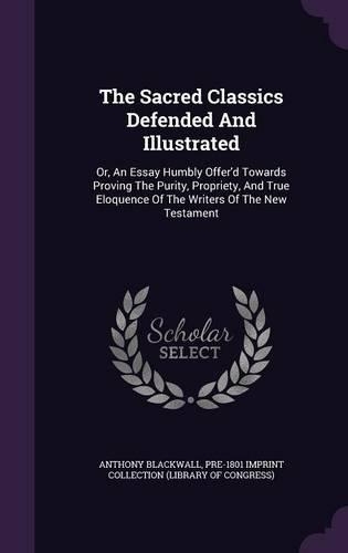 The Sacred Classics Defended And Illustrated