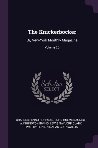 The Knickerbocker: Or, New-York Monthly Magazine; Volume 26