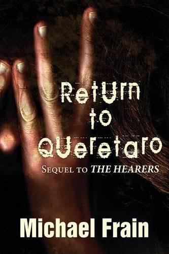 Return to Queretaro: Sequel to the Hearers
