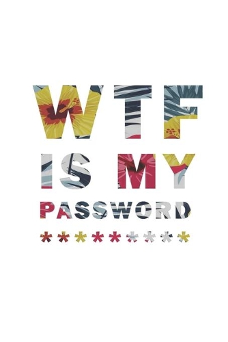 WTF Is My Password: Notebook, password book small 6" x 9" 120 Pages Organizer/Log Book/ Reminder/Notebook for Passwords and Shit/Password Book/Gift for Friends/Coworker