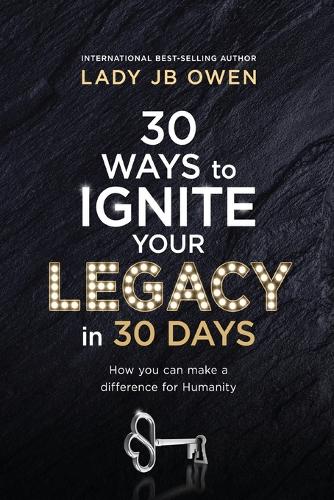 30 Ways to Ignite Your Legacy in 30 Days