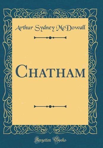 Chatham (Classic Reprint)
